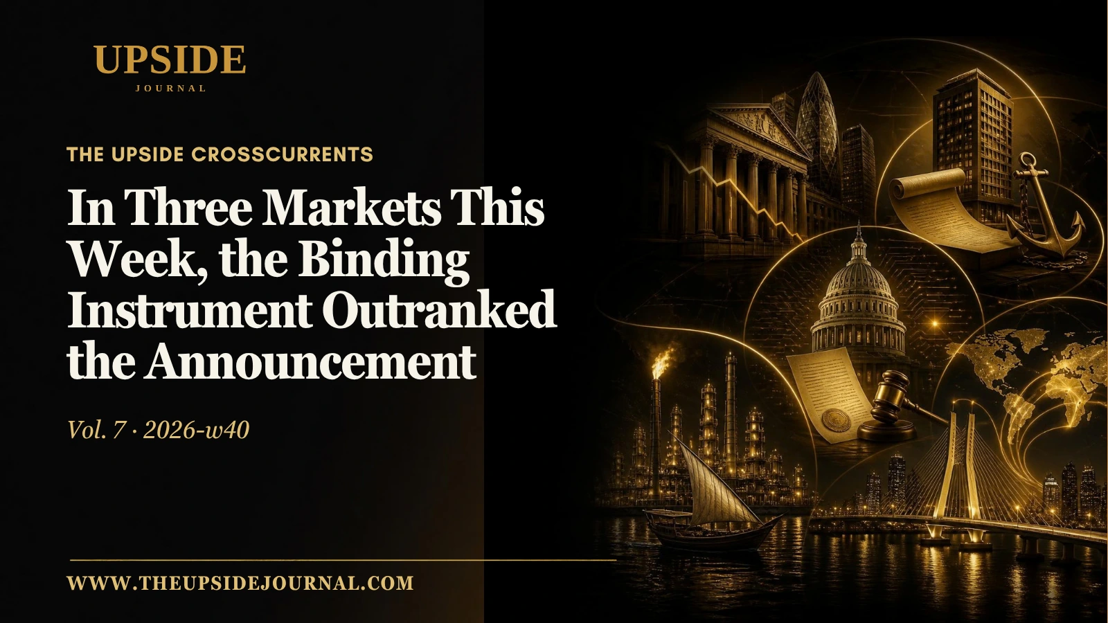 In Three Markets This Week, the Binding Instrument Outranked the Announcement | Upside Journal